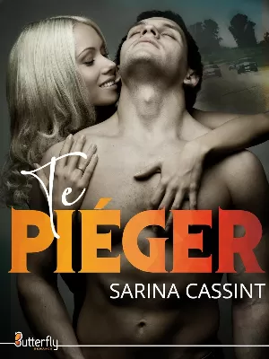 Sarina Cassint - Te piéger